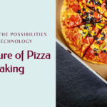 Advances in Pizza-Making Technology